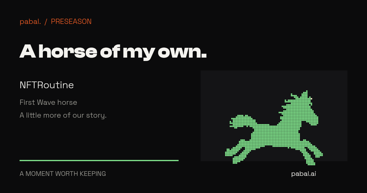 NFTRoutine: A horse of my own. First Wave · Pabal preseason
